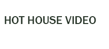 Hot House Video